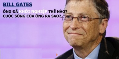 Bill Gates đã khởi nghiệp như thế nào?